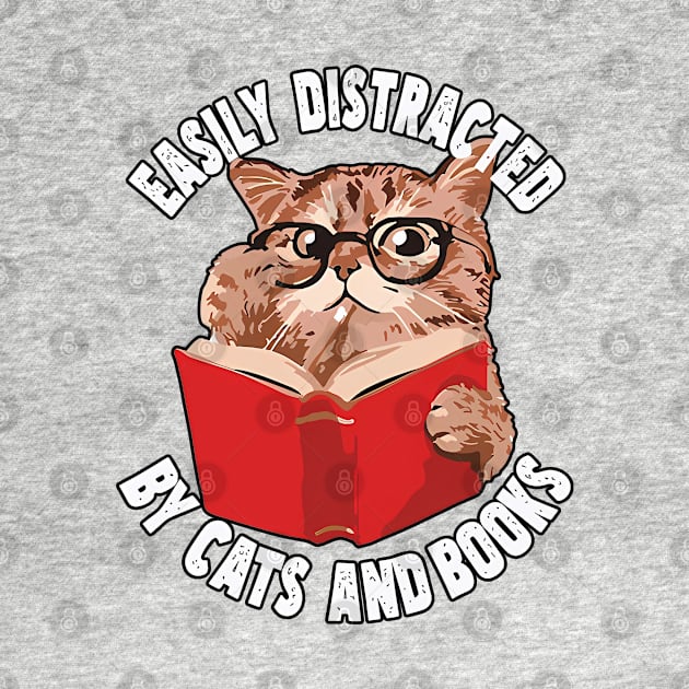 Easily Distracted by Cats and Books Funny Cat Book Lover by masterpiecesai